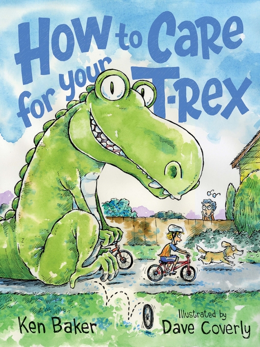 Title details for How to Care for Your T-Rex by Ken Baker - Wait list